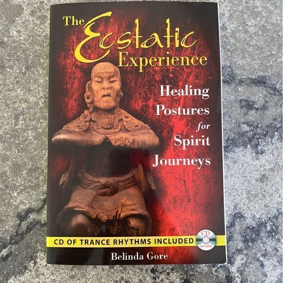 The Ecstatic Experience: Healing Postures for Spirit Journeys Book Belinda Gore - Picture 1 of 7